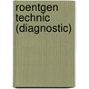 Roentgen Technic (Diagnostic) door Norman C. Prince