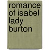 Romance of Isabel Lady Burton door William Henry Wilkins
