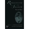Romancing Shadow:poe & Race P door Gerald Kennedy J.