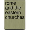 Rome And The Eastern Churches by Op Aidan Nichols