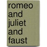 Romeo And Juliet  And  Faust door Mary Dibbern