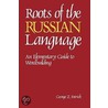 Roots Of The Russian Language door George Z. Patrick