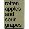 Rotten Apples And Sour Grapes door Herr Schlegel