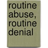 Routine Abuse, Routine Denial door Human Rights Watch