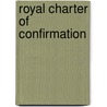 Royal Charter of Confirmation by Unknown