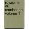Royaume Du Cambodge, Volume 1 by Jean Moura