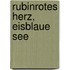 Rubinrotes Herz, eisblaue See