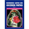 Running Catch On Oozren Paths door Raymond Ortega