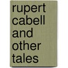 Rupert Cabell And Other Tales by Joseph Alden