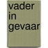 Vader in gevaar