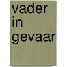 Vader in gevaar
