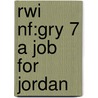Rwi Nf:gry 7 A Job For Jordan by Ruth Miskin