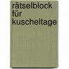 Rätselblock für Kuscheltage by Hanna Sörensen