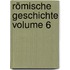 Römische Geschichte Volume 6