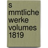 S Mmtliche Werke Volumes 1819 by Joseph Auffenberg