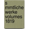 S Mmtliche Werke Volumes 1819 door Joseph Auffenberg