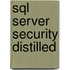 Sql Server Security Distilled