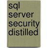 Sql Server Security Distilled door Sir Lewis Morris
