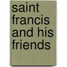 Saint Francis And His Friends by Horatio Nelson Grimley