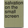Salvation on the Small Screen door Nadia Bolz-Weber
