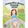 Samantha Jane's Missing Smile door Julie Kaplow
