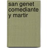 San Genet Comediante y Martir by Jean Paul Sartre