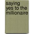 Saying Yes To The Millionaire