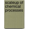Scaleup of Chemical Processes by Robert L. Kabel