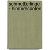 Schmetterlinge - Himmelsboten door Onbekend