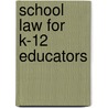 School Law for K-12 Educators door Frank D. Aquila