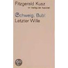 Schweig, Bub! / Letzter Wille door Fitzgerald Kusz