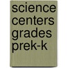 Science Centers Grades PreK-K door Jo Ellen Moore