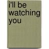 I'Ll Be Watching You