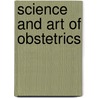 Science and Art of Obstetrics door Theophilus Parvin