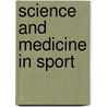 Science and Medicine in Sport by John Ed. Bloomfield