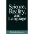 Science, Reality And Language