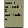 Score Orchestra & Conductor C door Gustav Meier