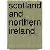 Scotland And Northern Ireland door Ken Delve