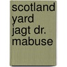 Scotland Yard jagt Dr. Mabuse door Onbekend
