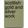 Scottish Gold And Silver Work by Ian Finlay