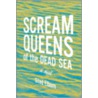 Scream Queens Of The Dead Sea by Gilad Elbom