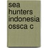 Sea Hunters Indonesia Ossca C