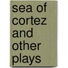 Sea of Cortez and Other Plays by John Steppling