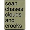 Sean Chases Clouds And Crooks door Onbekend