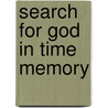 Search for God in Time Memory door John S. Dunne