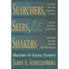 Searchers, Seers, and Shakers door James A. Schellenberg
