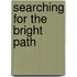 Searching for the Bright Path