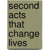 Second Acts That Change Lives door Mary Beth Sammons