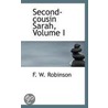 Second-Cousin Sarah, Volume I by Frederick William Robinson