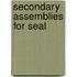 Secondary Assemblies For Seal